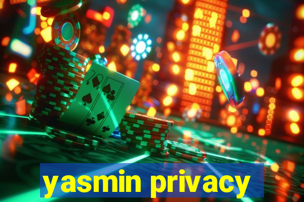 yasmin privacy