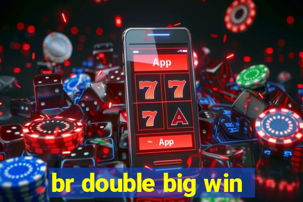 br double big win