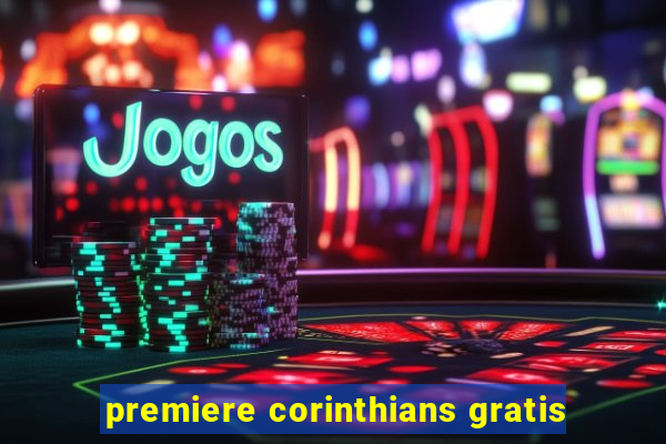 premiere corinthians gratis