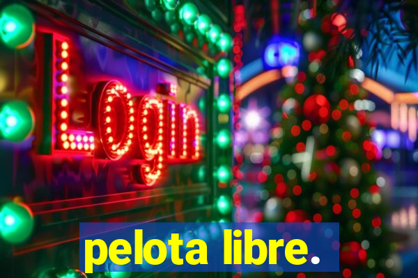 pelota libre.