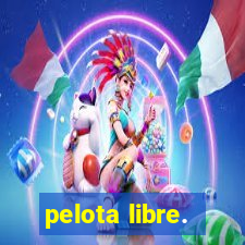 pelota libre.