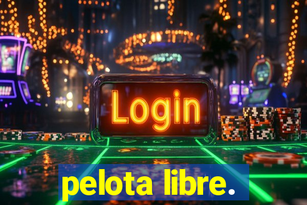 pelota libre.