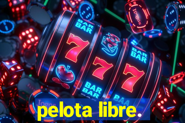 pelota libre.