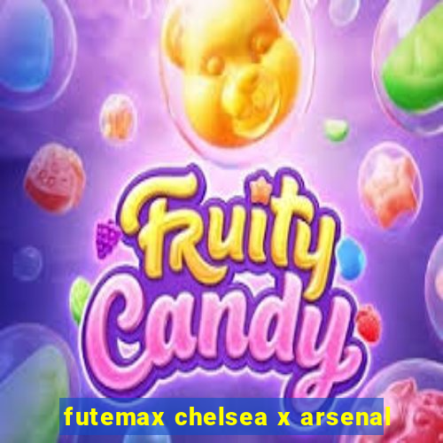 futemax chelsea x arsenal