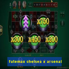 futemax chelsea x arsenal