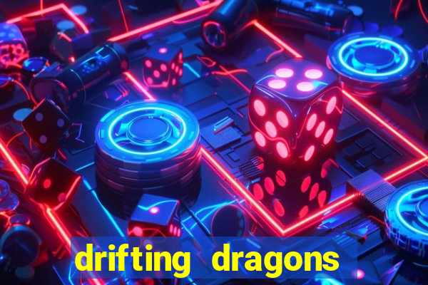 drifting dragons vai ter 2 temporada