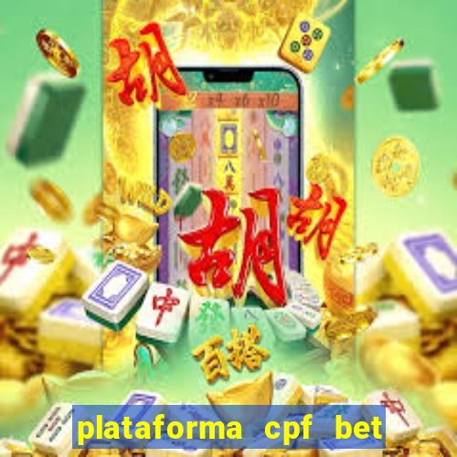 plataforma cpf bet é confiável