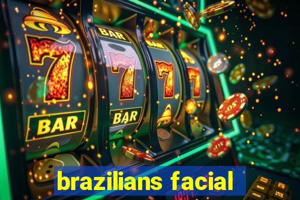 brazilians facial