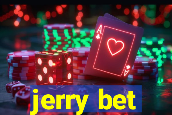 jerry bet