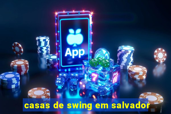 casas de swing em salvador