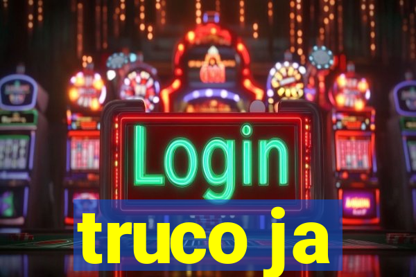 truco ja