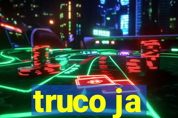 truco ja