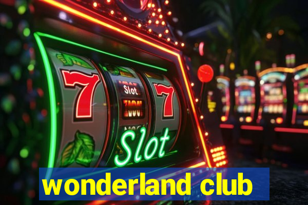 wonderland club