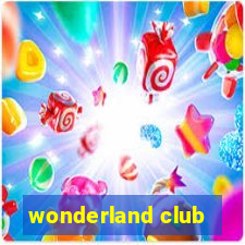 wonderland club