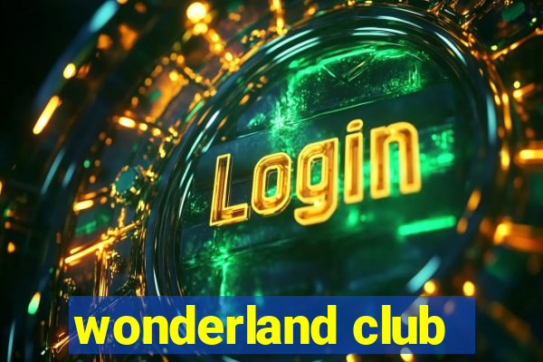 wonderland club