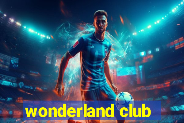 wonderland club