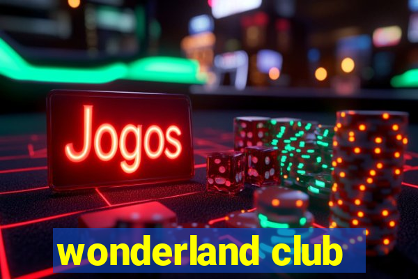 wonderland club