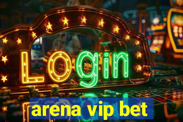 arena vip bet