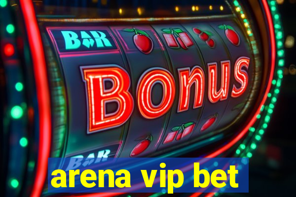 arena vip bet