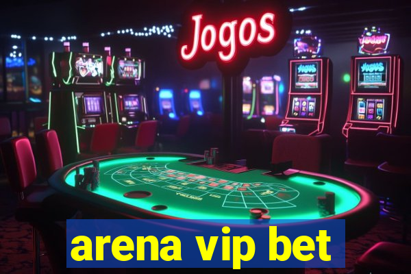 arena vip bet