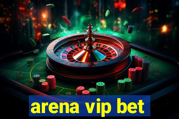 arena vip bet