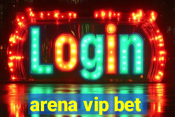 arena vip bet