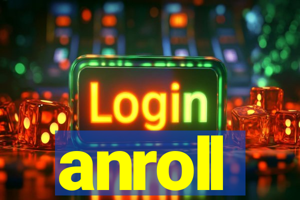 anroll