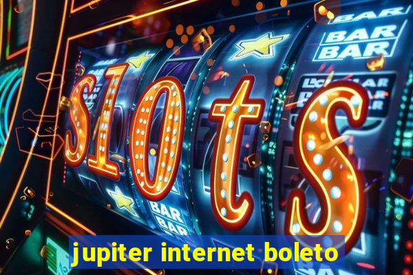 jupiter internet boleto