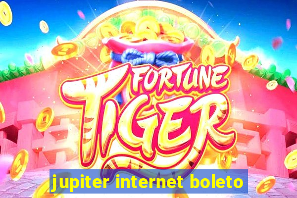 jupiter internet boleto