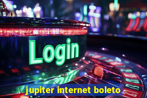 jupiter internet boleto