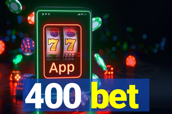 400 bet