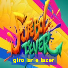 giro lar e lazer