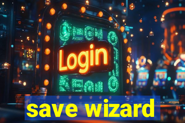 save wizard