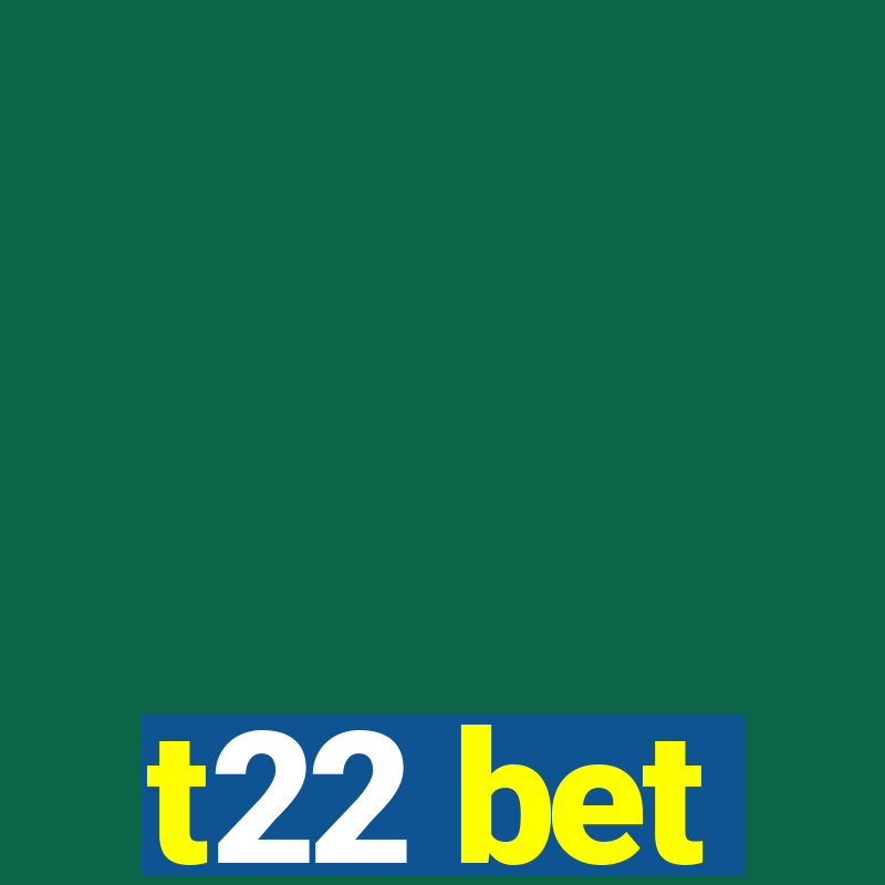 t22 bet