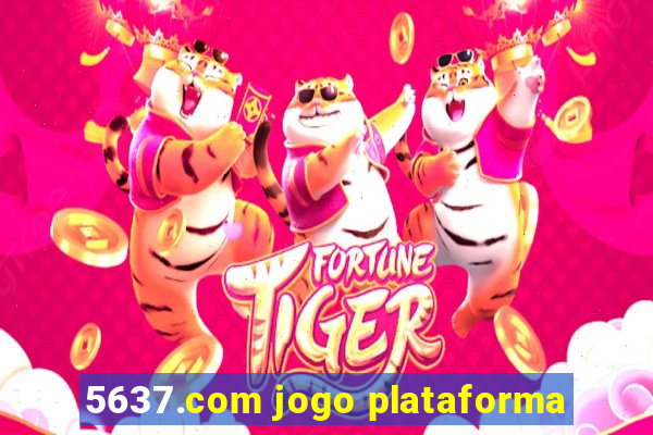 5637.com jogo plataforma