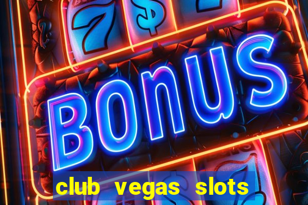 club vegas slots casino games 777