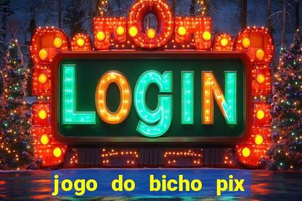 jogo do bicho pix da sorte