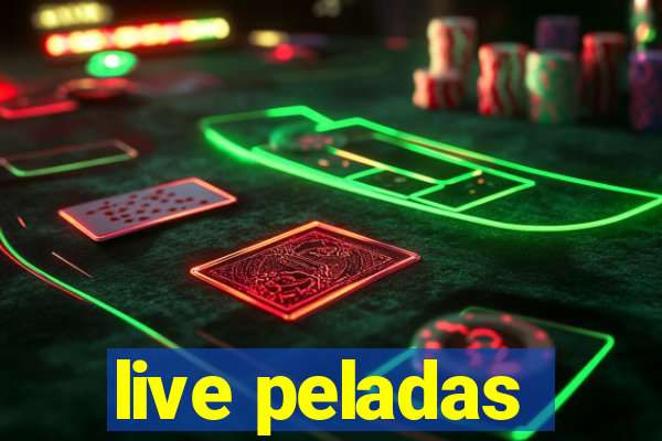 live peladas