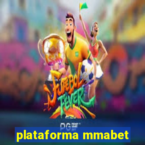 plataforma mmabet