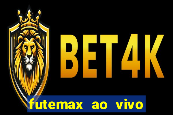 futemax ao vivo futebol ao vivo hoje