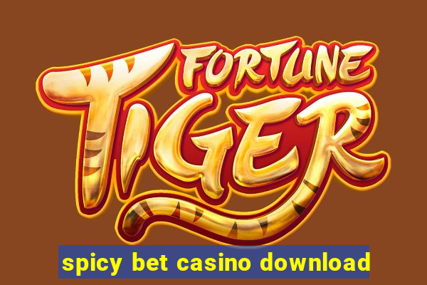 spicy bet casino download