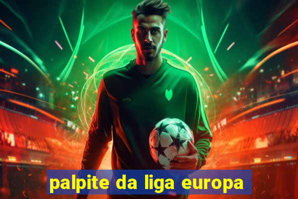 palpite da liga europa