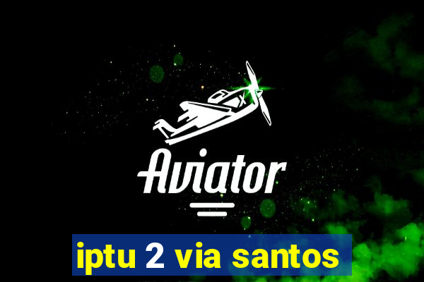 iptu 2 via santos