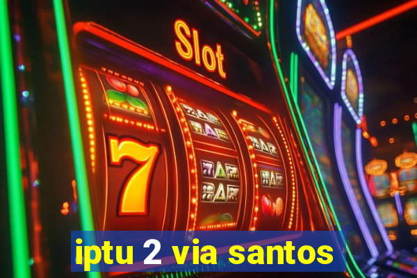 iptu 2 via santos