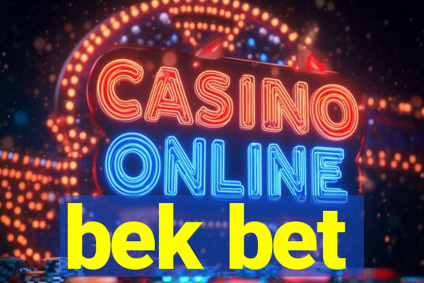 bek bet