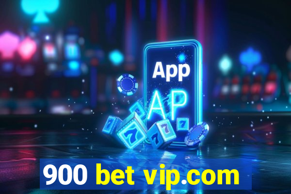 900 bet vip.com