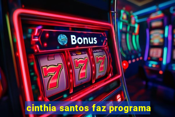 cinthia santos faz programa