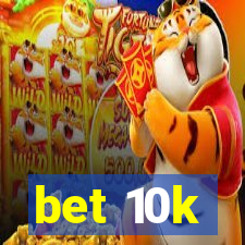 bet 10k