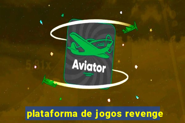 plataforma de jogos revenge