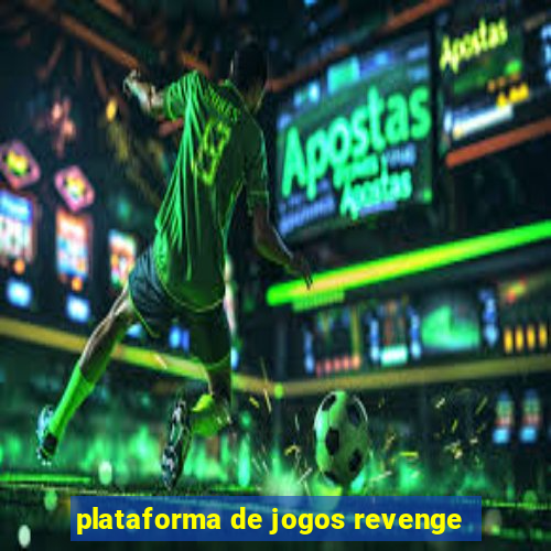 plataforma de jogos revenge